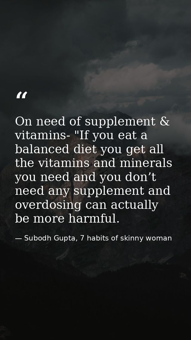 On need of supplement & vitamins- "If you eat a balanced diet you get all the vitamins and minerals you need and you don — Subodh Gupta, 7 habits of skinny woman