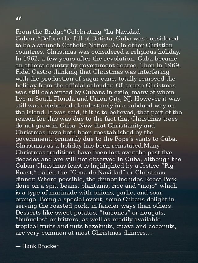 From the Bridge”Celebrating “La Navidad Cubana”Before the fall of Batista, Cuba was considered to be a staunch Catholic  — Hank Bracker