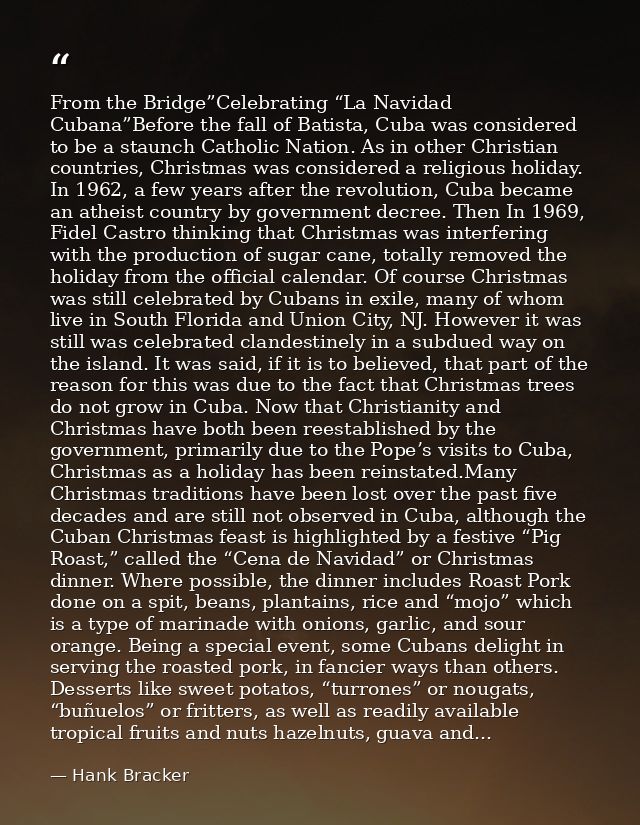 From the Bridge”Celebrating “La Navidad Cubana”Before the fall of Batista, Cuba was considered to be a staunch Catholic  — Hank Bracker