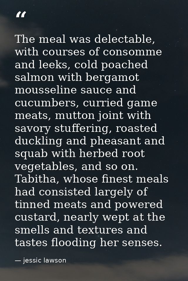 The meal was delectable, with courses of consomme and leeks, cold poached salmon with bergamot mousseline sauce and cucu — jessic lawson