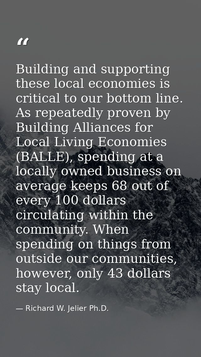 Building and supporting these local economies is critical to our bottom line. As repeatedly proven by Building Alliances — Richard W. Jelier Ph.D.