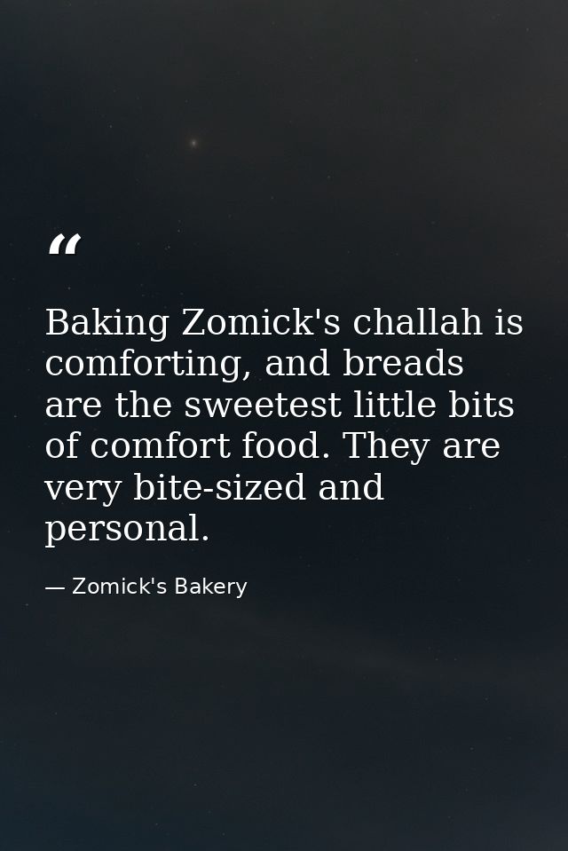 Baking Zomick's challah is comforting, and breads are the sweetest little bits of comfort food. They are very bite-sized — Zomick's Bakery