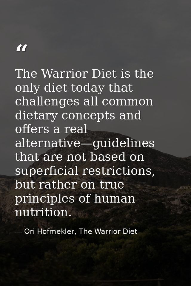 The Warrior Diet is the only diet today that challenges all common dietary concepts and offers a real alternative—guidel — Ori Hofmekler, The Warrior Diet