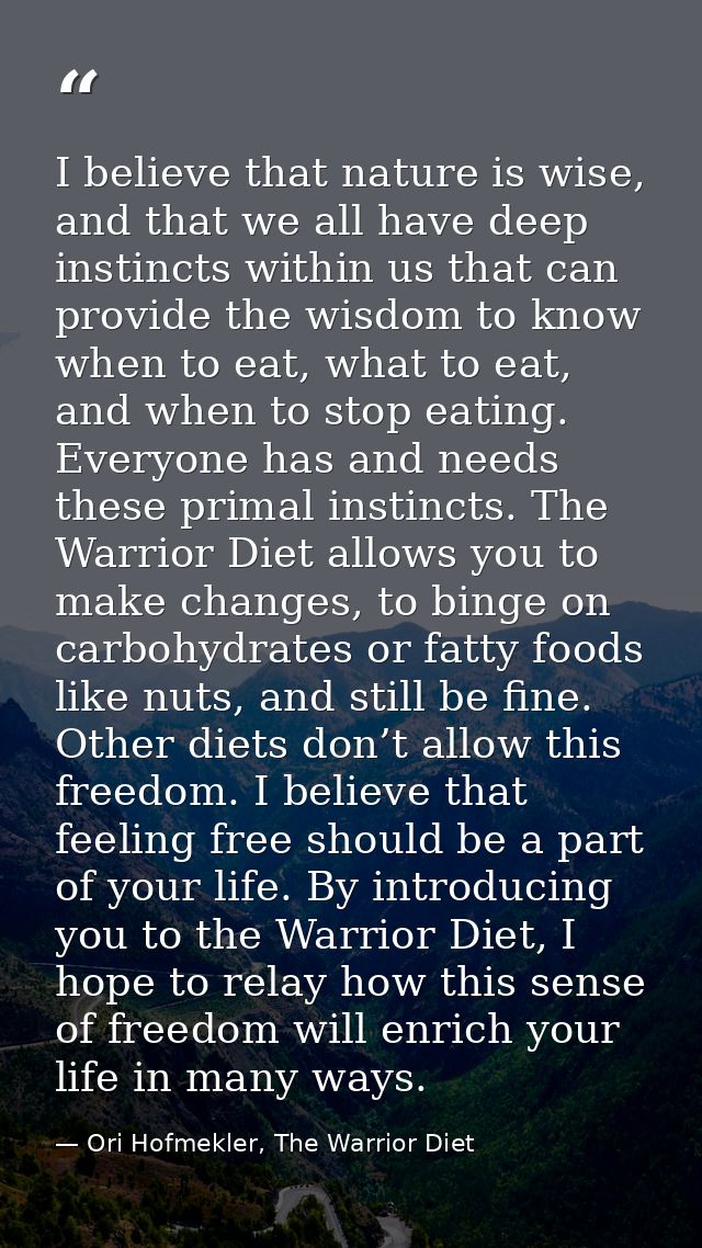 I believe that nature is wise, and that we all have deep instincts within us that can provide the wisdom to know when to — Ori Hofmekler, The Warrior Diet