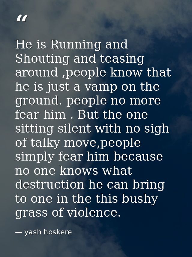 He is Running and Shouting and teasing around ,people know that he is just a vamp on the ground. people no more fear him — yash hoskere