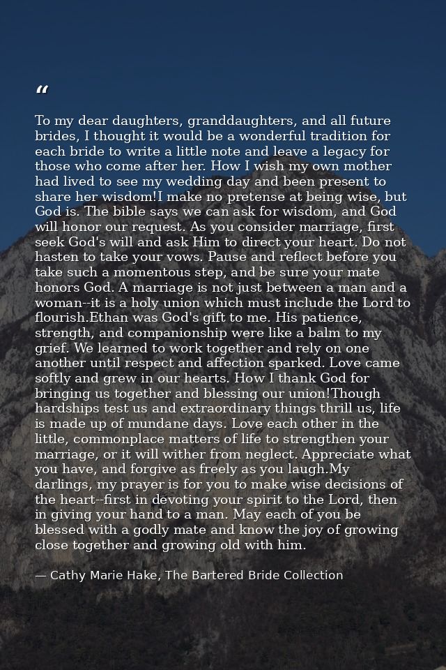 To my dear daughters, granddaughters, and all future brides, I thought it would be a wonderful tradition for each bride  — Cathy Marie Hake, The Bartered Bride Collection