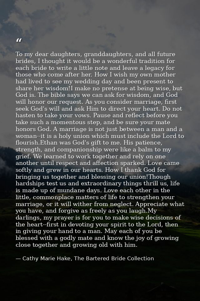 To my dear daughters, granddaughters, and all future brides, I thought it would be a wonderful tradition for each bride  — Cathy Marie Hake, The Bartered Bride Collection