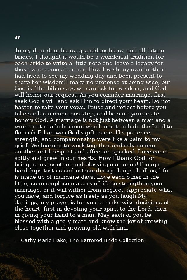 To my dear daughters, granddaughters, and all future brides, I thought it would be a wonderful tradition for each bride  — Cathy Marie Hake, The Bartered Bride Collection
