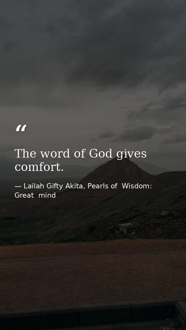 The word of God gives comfort. — Lailah Gifty Akita, Pearls of  Wisdom: Great  mind