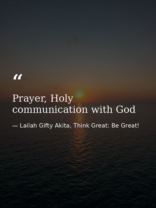 Prayer, Holy communication with God — Lailah Gifty Akita, Think Great: Be Great!