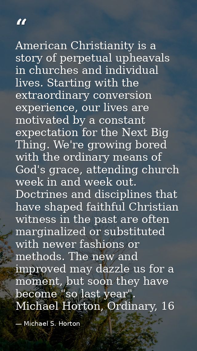 American Christianity is a story of perpetual upheavals in churches and individual lives. Starting with the extraordinar — Michael S. Horton