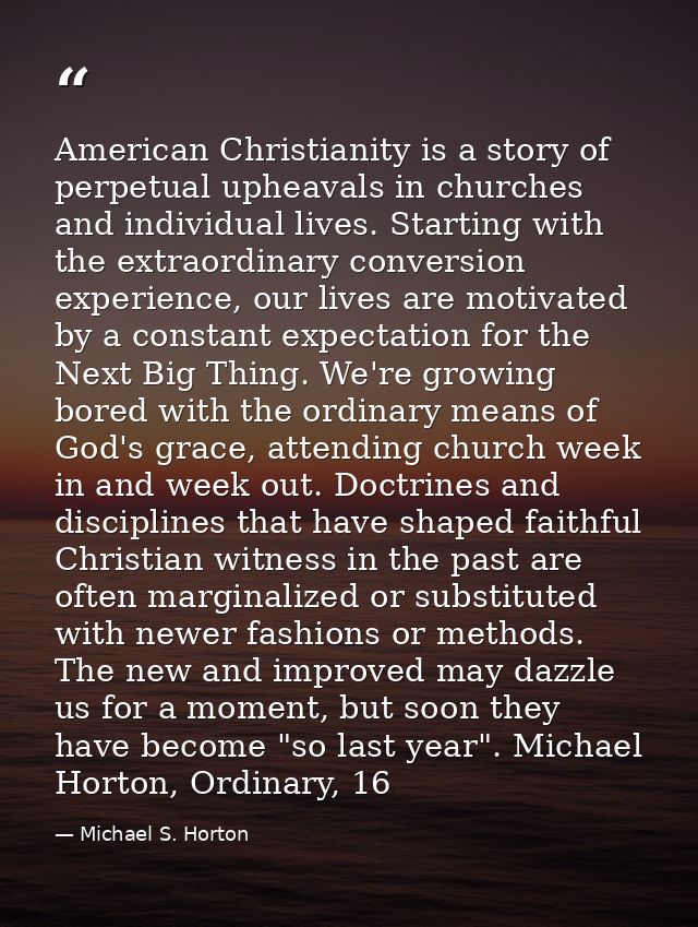 American Christianity is a story of perpetual upheavals in churches and individual lives. Starting with the extraordinar — Michael S. Horton