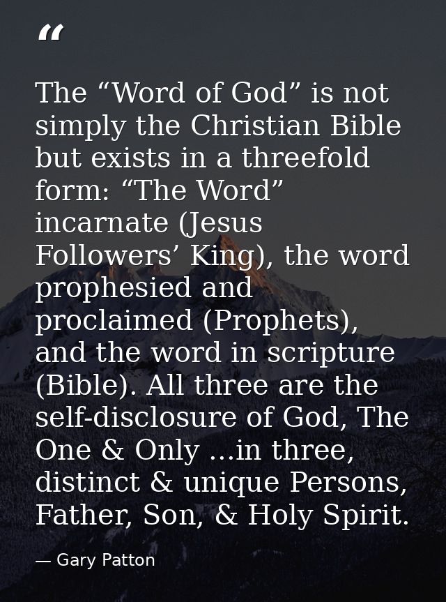 The “Word of God” is not simply the Christian Bible but exists in a threefold form: “The Word” incarnate (Jesus Follower — Gary Patton