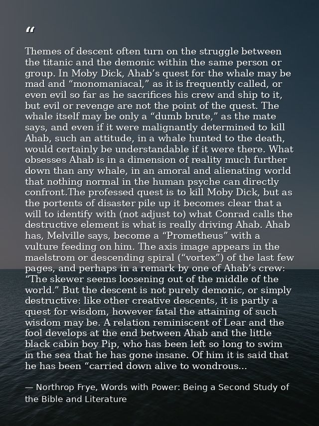Themes of descent often turn on the struggle between the titanic and the demonic within the same person or group. In Mob — Northrop Frye, Words with Power: Being a Second Study of the Bible and Literature