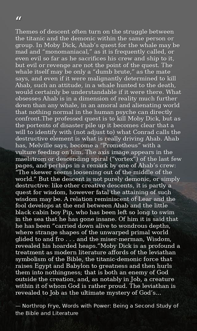 Themes of descent often turn on the struggle between the titanic and the demonic within the same person or group. In Mob — Northrop Frye, Words with Power: Being a Second Study of the Bible and Literature