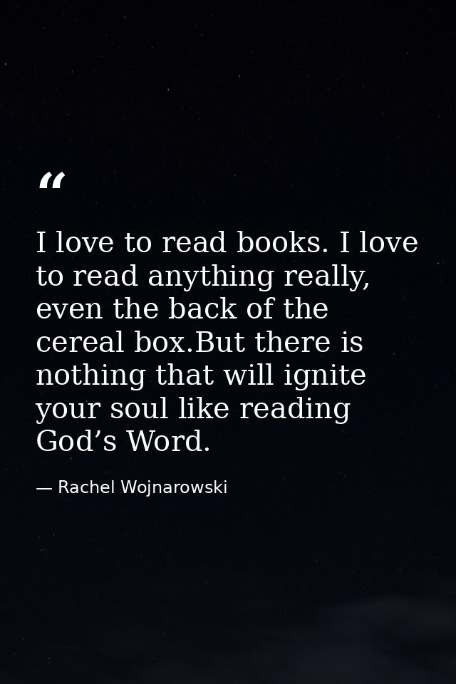 I love to read books. I love to read anything really, even the back of the cereal box.But there is nothing that will ign — Rachel Wojnarowski