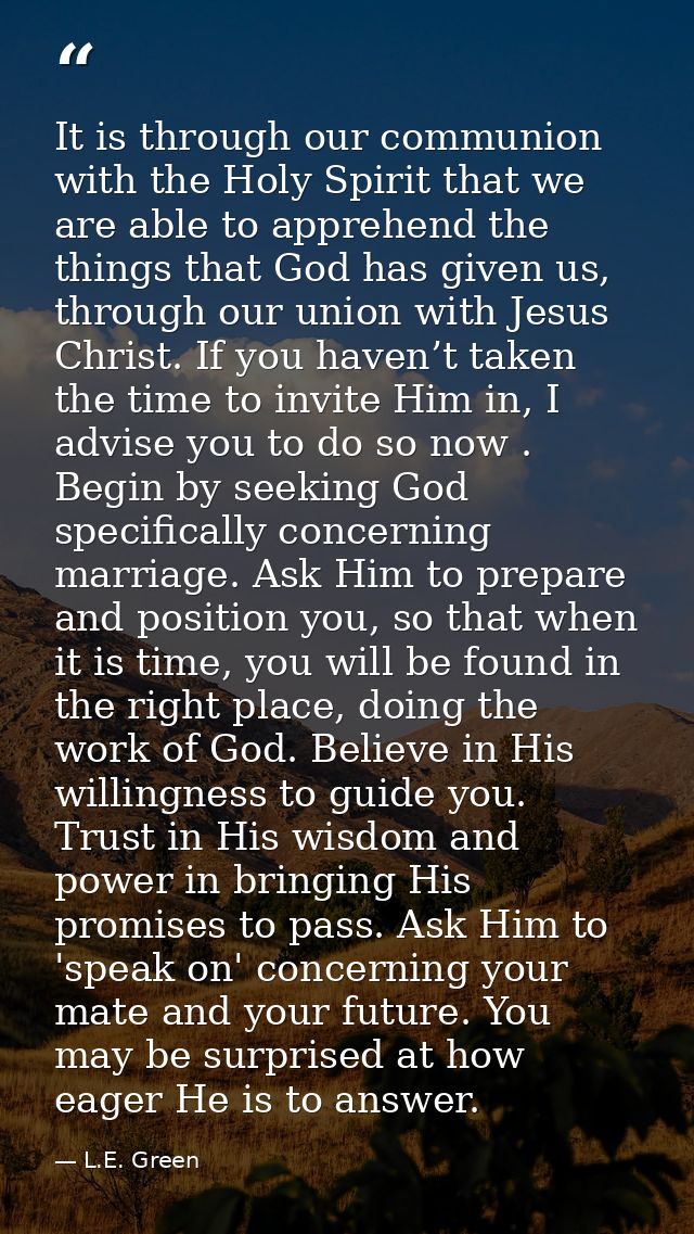 It is through our communion with the Holy Spirit that we are able to apprehend the things that God has given us, through — L.E. Green