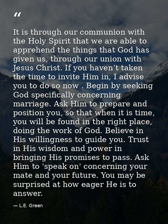 It is through our communion with the Holy Spirit that we are able to apprehend the things that God has given us, through — L.E. Green