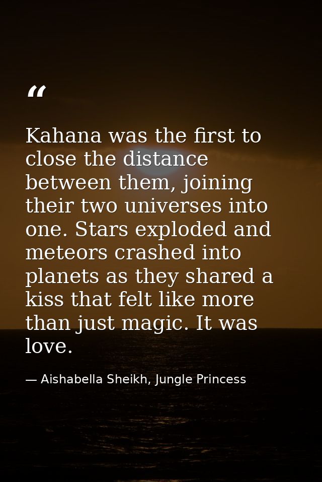 Kahana was the first to close the distance between them, joining their two universes into one. Stars exploded and meteor — Aishabella Sheikh, Jungle Princess