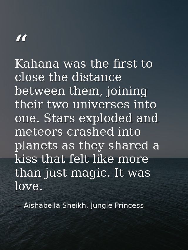 Kahana was the first to close the distance between them, joining their two universes into one. Stars exploded and meteor — Aishabella Sheikh, Jungle Princess