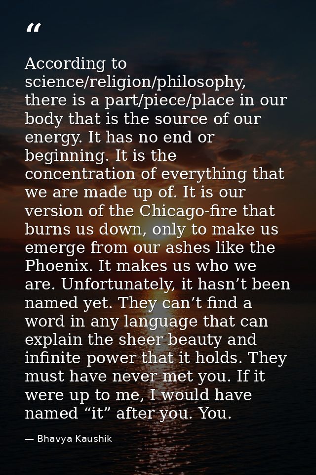 According to science/religion/philosophy, there is a part/piece/place in our body that is the source of our energy. It h — Bhavya Kaushik