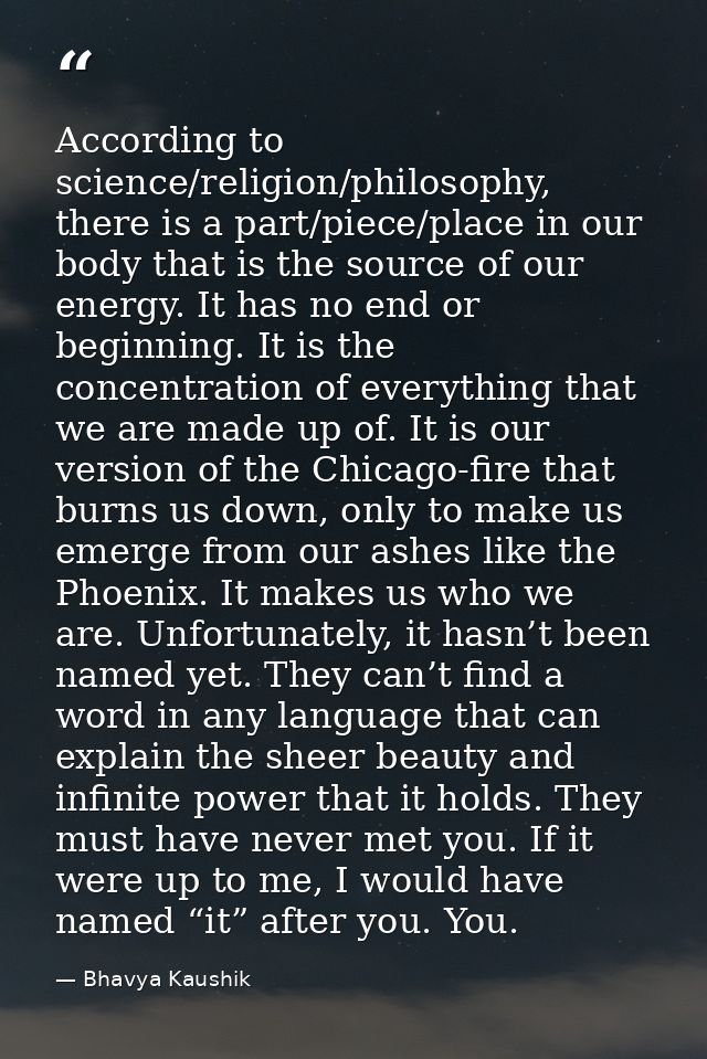 According to science/religion/philosophy, there is a part/piece/place in our body that is the source of our energy. It h — Bhavya Kaushik