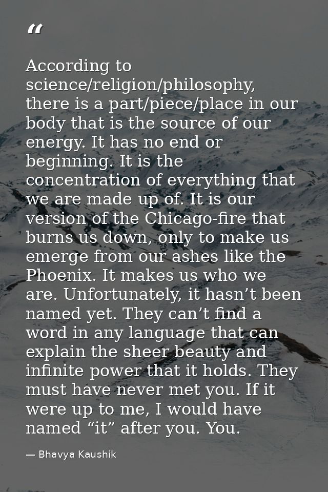 According to science/religion/philosophy, there is a part/piece/place in our body that is the source of our energy. It h — Bhavya Kaushik