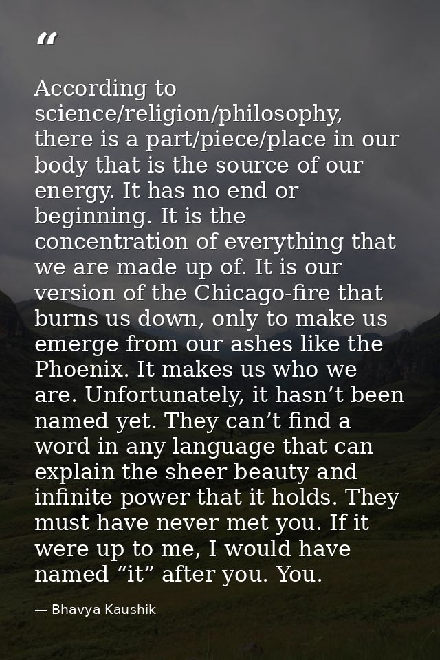 According to science/religion/philosophy, there is a part/piece/place in our body that is the source of our energy. It h — Bhavya Kaushik