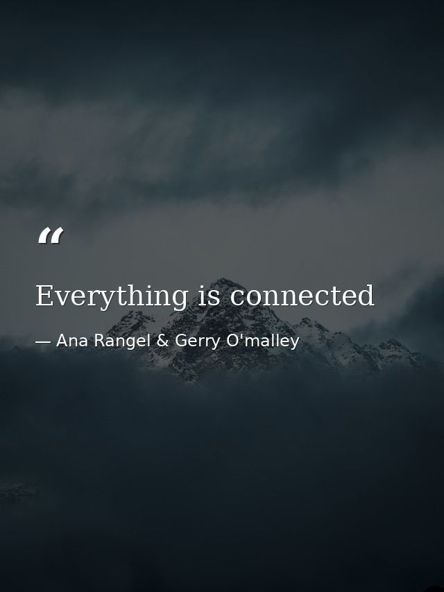 Everything is connected — Ana Rangel & Gerry O'malley