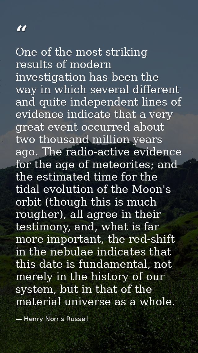 One of the most striking results of modern investigation has been the way in which several different and quite independe — Henry Norris Russell