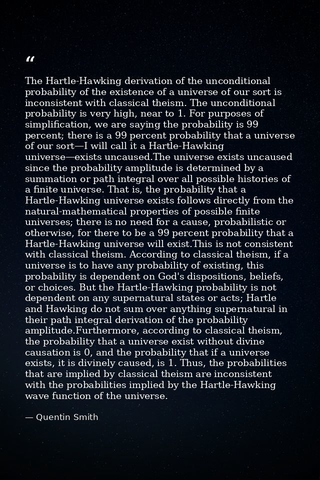 The Hartle-Hawking derivation of the unconditional probability of the existence of a universe of our sort is inconsisten — Quentin Smith