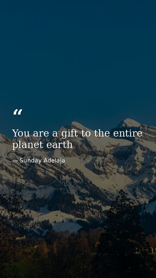 You are a gift to the entire planet earth — Sunday Adelaja