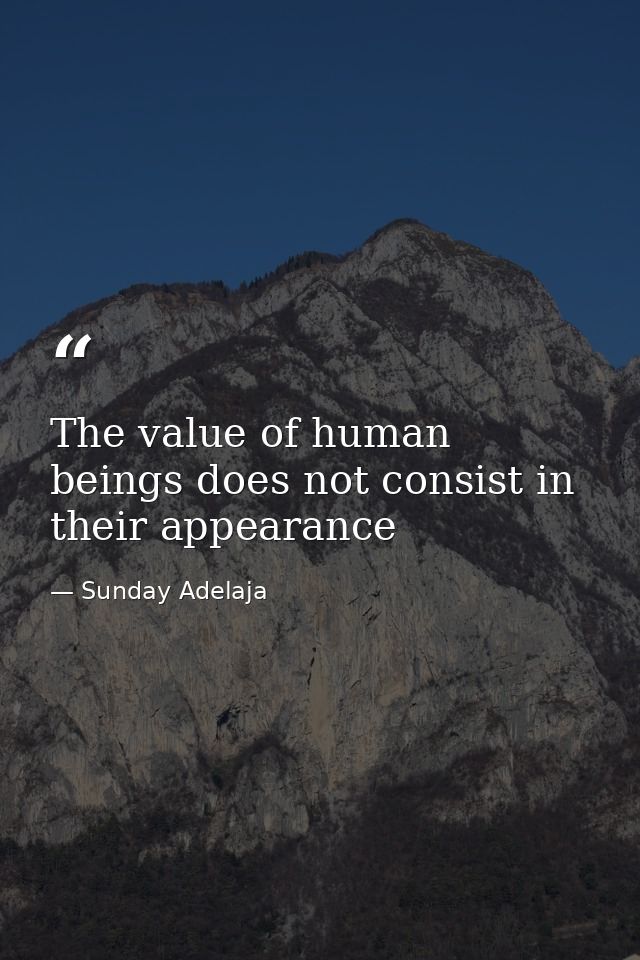 The value of human beings does not consist in their appearance — Sunday Adelaja