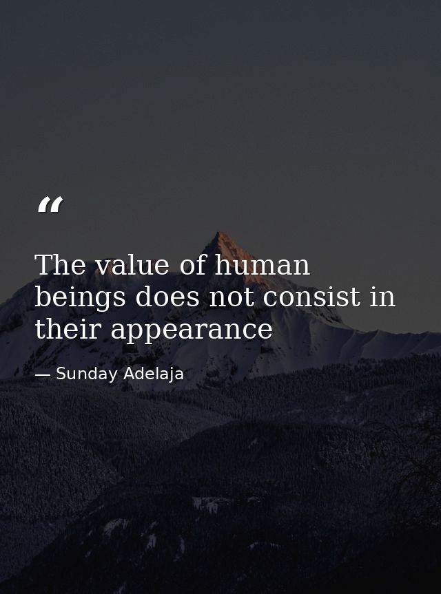 The value of human beings does not consist in their appearance — Sunday Adelaja