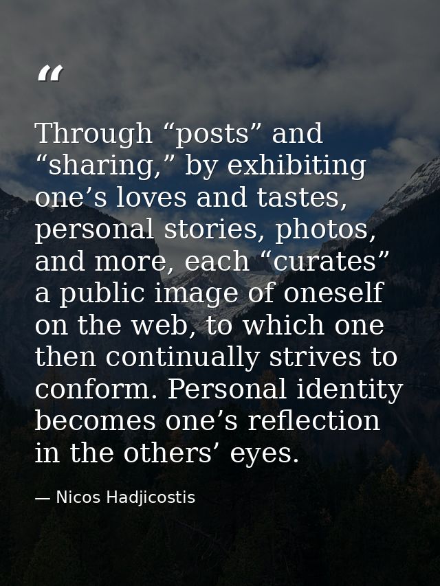 Through “posts” and “sharing,” by exhibiting one’s loves and tastes, personal stories, photos, and more, each “curates”  — Nicos Hadjicostis