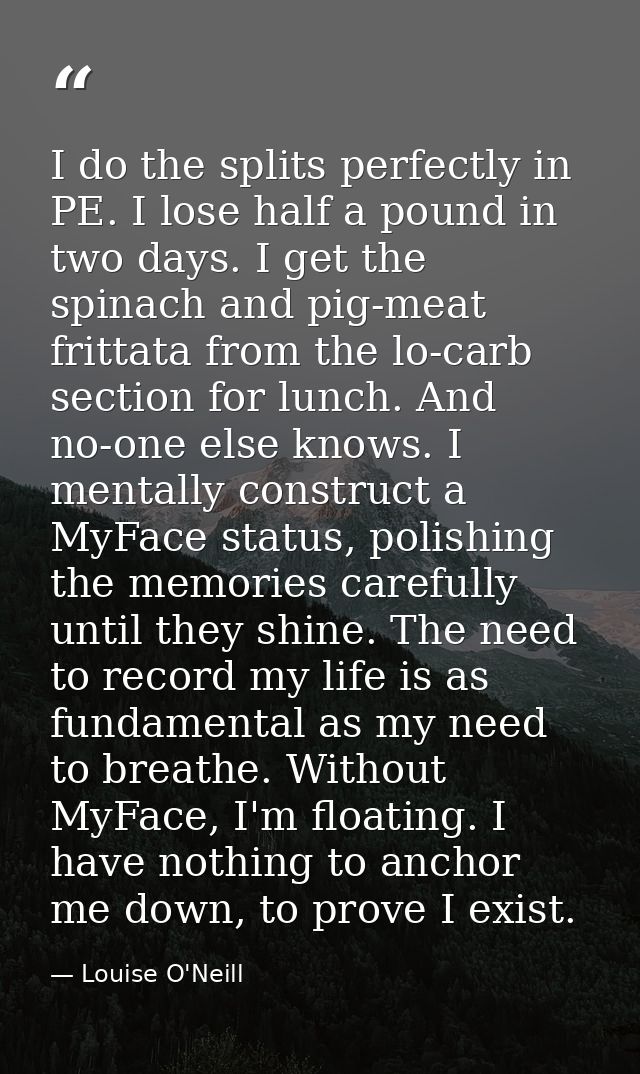 I do the splits perfectly in PE. I lose half a pound in two days. I get the spinach and pig-meat frittata from the lo-ca — Louise O'Neill