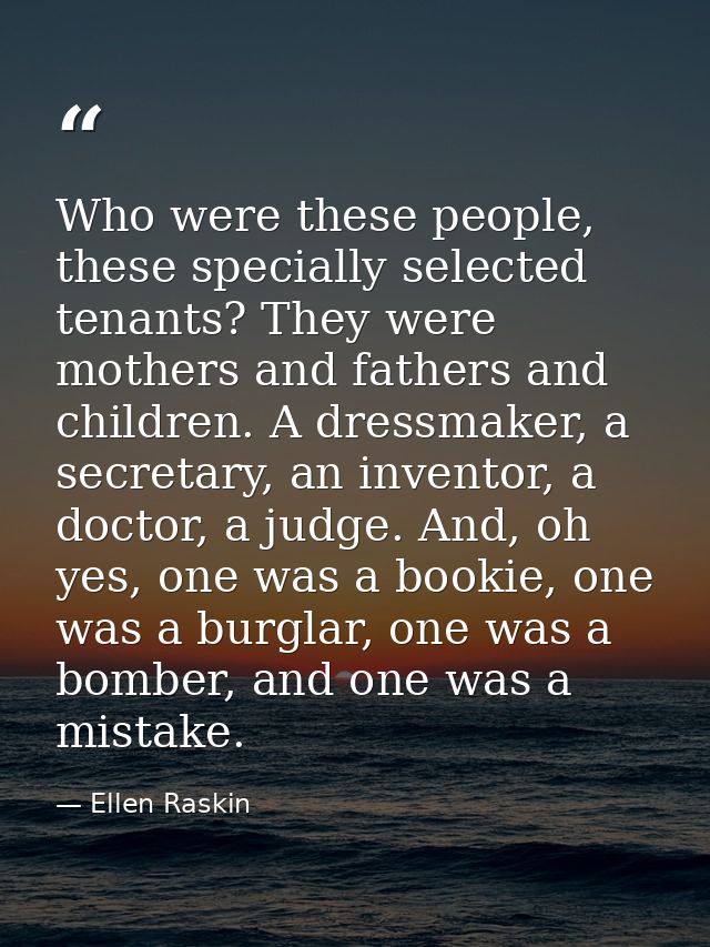 Who were these people, these specially selected tenants? They were mothers and fathers and children. A dressmaker, a sec — Ellen Raskin