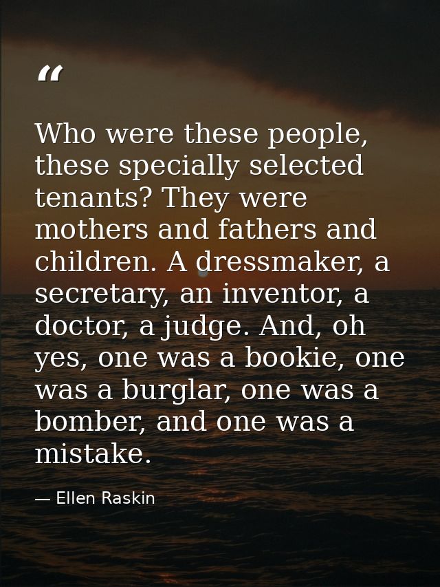 Who were these people, these specially selected tenants? They were mothers and fathers and children. A dressmaker, a sec — Ellen Raskin