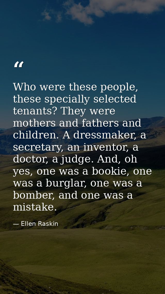 Who were these people, these specially selected tenants? They were mothers and fathers and children. A dressmaker, a sec — Ellen Raskin