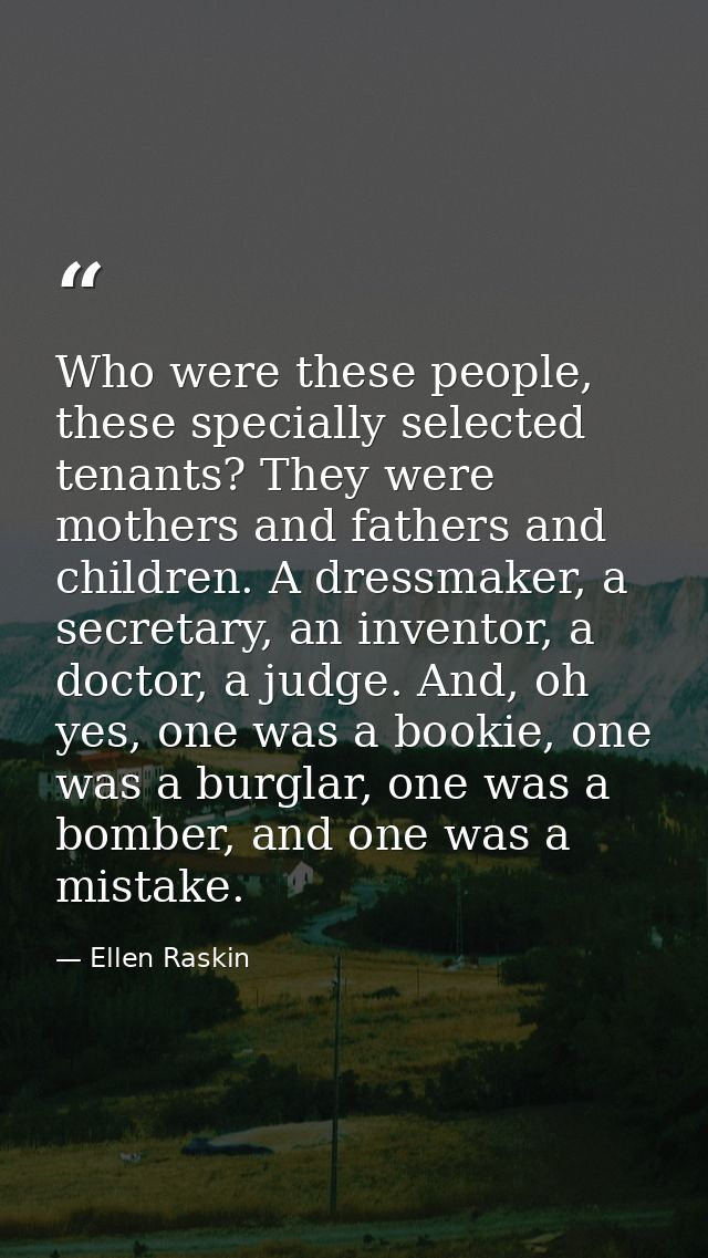 Who were these people, these specially selected tenants? They were mothers and fathers and children. A dressmaker, a sec — Ellen Raskin