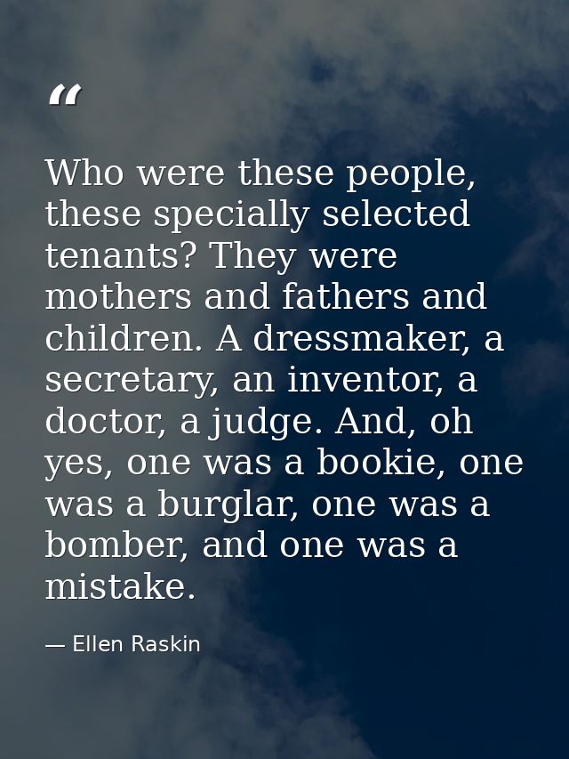 Who were these people, these specially selected tenants? They were mothers and fathers and children. A dressmaker, a sec — Ellen Raskin