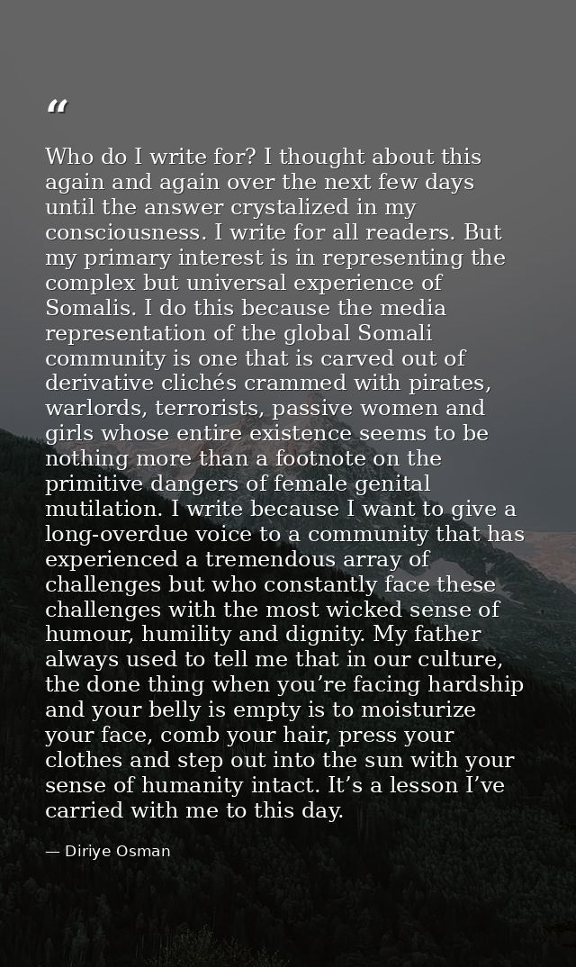 Who do I write for? I thought about this again and again over the next few days until the answer crystalized in my consc — Diriye Osman