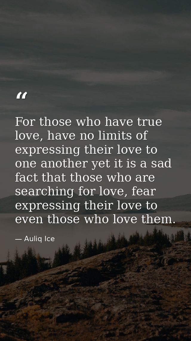 For those who have true love, have no limits of expressing their love to one another yet it is a sad fact that those who — Auliq Ice