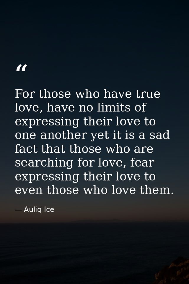 For those who have true love, have no limits of expressing their love to one another yet it is a sad fact that those who — Auliq Ice