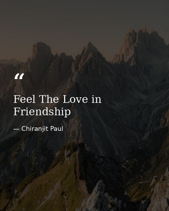 Feel The Love in Friendship — Chiranjit Paul