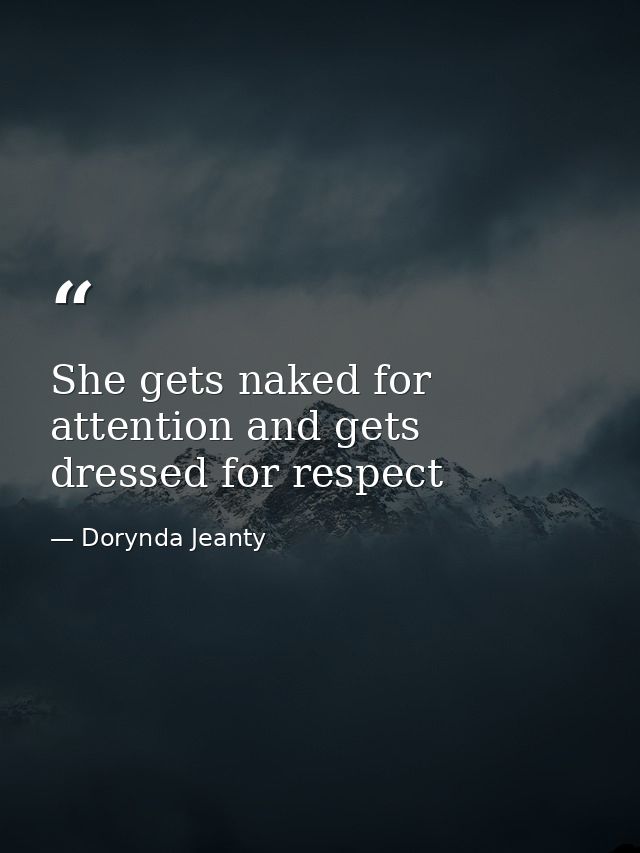 She gets naked for attention and gets dressed for respect — Dorynda Jeanty