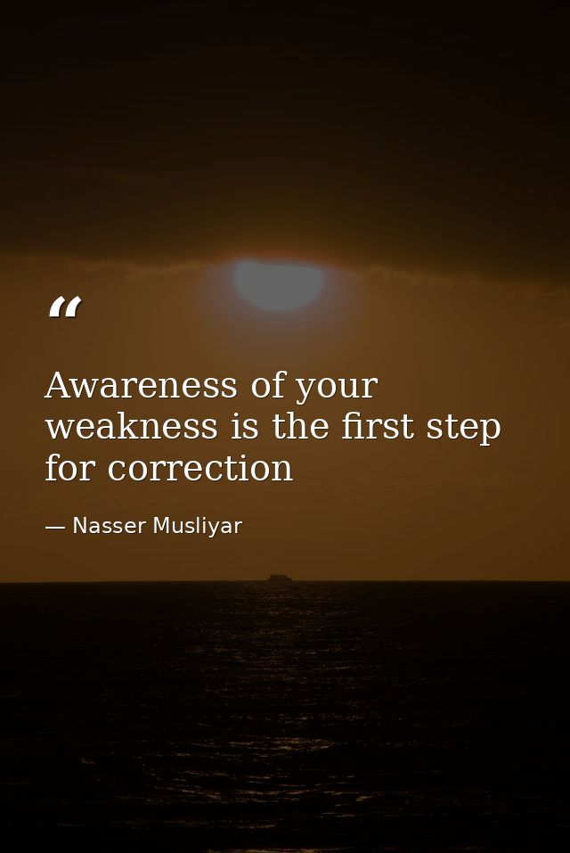 Awareness of your weakness is the first step for correction — Nasser Musliyar