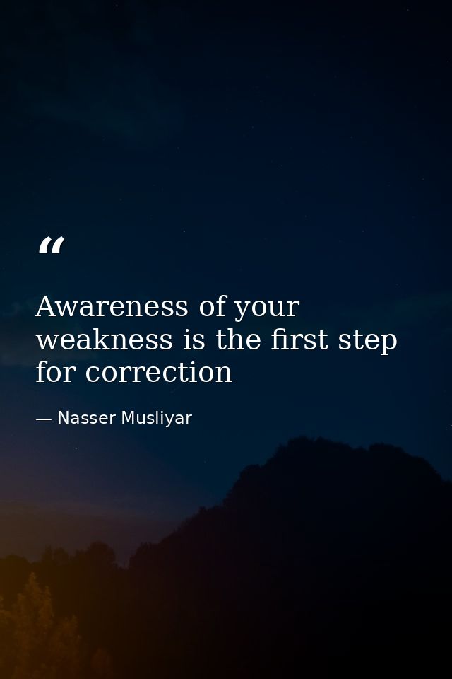 Awareness of your weakness is the first step for correction — Nasser Musliyar