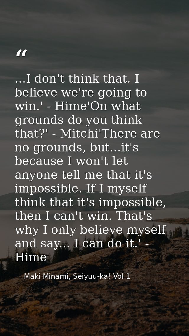 ...I don't think that. I believe we're going to win.' - Hime'On what grounds do you think that?' - Mitchi'There are no g — Maki Minami, Seiyuu-ka! Vol 1