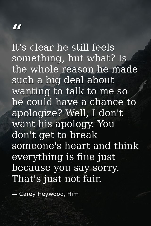 It's clear he still feels something, but what? Is the whole reason he made such a big deal about wanting to talk to me s — Carey Heywood, Him
